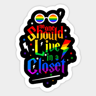 Should Live In A Closet LGBT Gay Pride Sticker